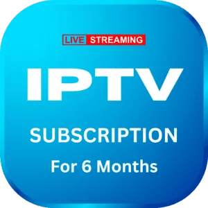 6 Months IPTV Subscription